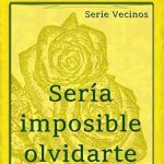 Un Viaje Emocionante que No Querrás Perderte: Sería Imposible Olvidarte (Spanish Edition) – Reseña Completa Un Viaje Emocionante que No Querrás Perderte: Sería Imposible Olvidarte (Spanish Edition) – Reseña Completa