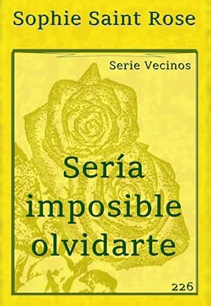 Un Viaje Emocionante que No Querrás Perderte: Sería Imposible Olvidarte (Spanish Edition) – Reseña Completa