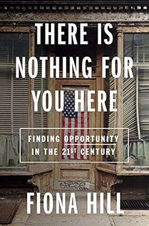 Must-Read Insight: There Is Nothing for You Here: Finding Opportunity in the Twenty-First Century