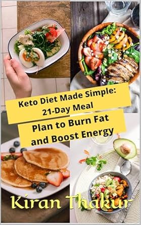 Transform Your Health: A Comprehensive Review of ‘Keto Diet Made Simple: 21-Day Meal Plan to Burn Fat and Boost Energy’