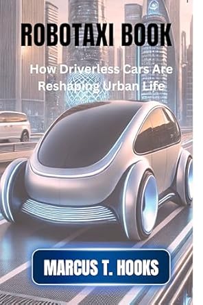 Must-Read Insight: ROBOTAXI BOOK: How Driverless Cars Are Reshaping Urban Life