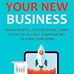Unlock Your Entrepreneurial Potential: An In-Depth Review of ‘LAUNCH YOUR NEW BUSINESS 2016 (4 in 1 Bundle): UDEMY PROFITS, YOUTUBE EXTRA, TSHIRT SELLING BIZ IN A BOX & MAKE MONEY ON KINDLE PUBLISHING’ Unlock Your Entrepreneurial Potential: An In-Depth Review of ‘LAUNCH YOUR NEW BUSINESS 2016 (4 in 1 Bundle): UDEMY PROFITS, YOUTUBE EXTRA, TSHIRT SELLING BIZ IN A BOX & MAKE MONEY ON KINDLE PUBLISHING’