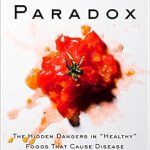 Discover the Shocking Truth: A Comprehensive Review of The Plant Paradox: The Hidden Dangers in ‘Healthy’ Foods That Cause Disease and Weight Gain