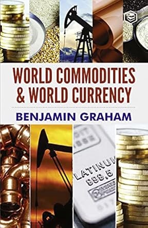 Essential Insights for Investors: A Comprehensive Review of World Commodities & World Currency