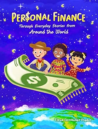 Unlock Financial Wisdom: A Review of ‘Personal Finance through Everyday Stories from around the World: Growing Money, Saving and Investing for Kids (Financial Literacy for Kids Book 2)’