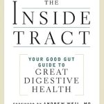 Unlock the Secrets to Digestive Wellness: A Review of The Inside Tract: Your Good Gut Guide to Great Digestive Health