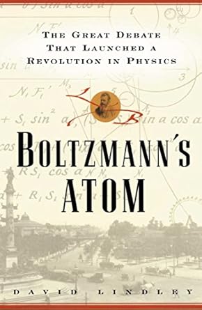 Discover the Revolutionary Insights in ‘Boltzmann’s Atom: The Great Debate That Launched A Revolution In Physics’ – A Must-Read for Science Enthusiasts!