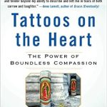 An Inspiring Journey of Compassion: A Review of Tattoos on the Heart: The Power of Boundless Compassion