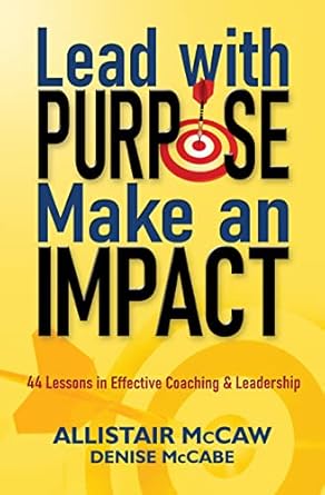Transform Your Leadership Skills: A Compelling Review of ‘Lead with Purpose, Make an Impact: 44 Lessons in Effective Coaching & Leadership from Amazon’