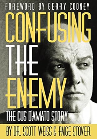 An Inspiring Journey Through Resilience: Confusing The Enemy – The Cus D’Amato Story – A Must-Read Biography