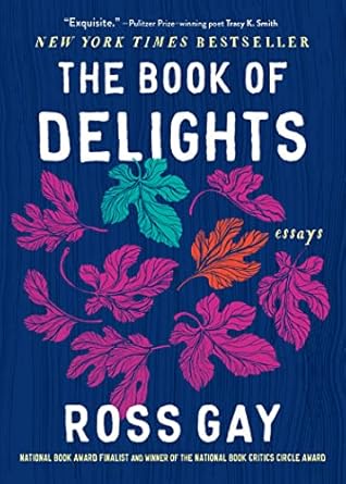 Discover the Magic of Everyday Joy: A Review of The Book of Delights: Essays from Amazon