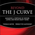Unlocking Investment Success: A Comprehensive Review of Beyond the J Curve: Managing a Portfolio of Venture Capital and Private Equity Funds