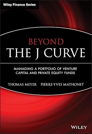 Unlocking Investment Success: A Comprehensive Review of Beyond the J Curve: Managing a Portfolio of Venture Capital and Private Equity Funds