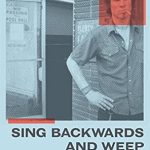 Unforgettable and Heart-Wrenching: Sing Backwards and Weep – A Memoir That Will Move You Unforgettable and Heart-Wrenching: Sing Backwards and Weep – A Memoir That Will Move You