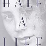 An Unforgettable Journey of Resilience: Half a Life: A Memoir from Amazon