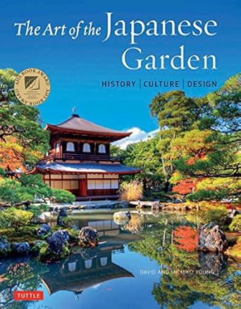 Discover the Timeless Beauty: A Comprehensive Review of ‘Art of the Japanese Garden: History / Culture / Design’