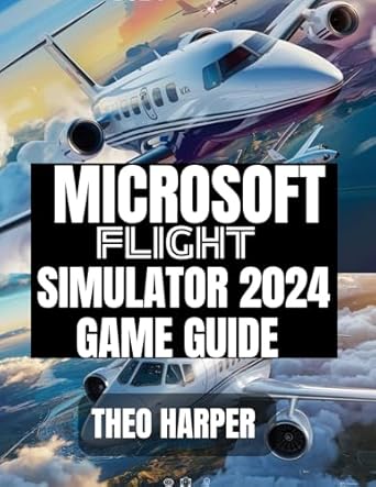 Unlock the Skies: A Comprehensive Review of MICROSOFT FLIGHT SIMULATOR 2024 GAME GUIDE: ESSENTIAL TIPS, REALISM SETTING, VR SETUP, AND MUST-HAVE ADD-ONS