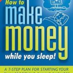 Unlock Financial Freedom: A Comprehensive Review of ‘How to Make Money While You Sleep!: A 7-Step Plan for Starting Your Own Profitable Online Business from Amazon’
