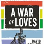 Transformative Journey: A Review of A War of Loves: The Unexpected Story of a Gay Activist Discovering Jesus
