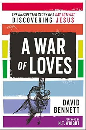 Transformative Journey: A Review of A War of Loves: The Unexpected Story of a Gay Activist Discovering Jesus