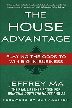Unlock Your Success: A Comprehensive Review of The House Advantage: Playing the Odds to Win Big In Business