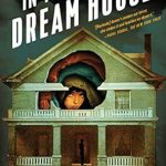 An Unforgettable Journey Through Trauma and Resilience: In the Dream House: A Memoir An Unforgettable Journey Through Trauma and Resilience: In the Dream House: A Memoir