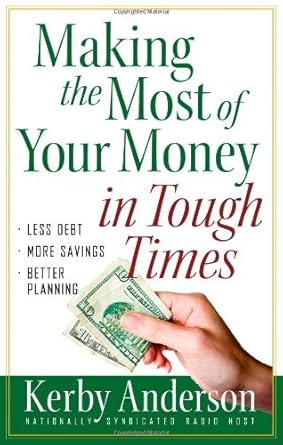 Discover Financial Freedom: A Comprehensive Review of ‘Making the Most of Your Money in Tough Times: *Less Debt *More Savings *Better Planning’