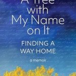 Discover a Heartfelt Journey in ‘A Tree with My Name on It: Finding a Way Home’ – A Must-Read for Every Book Lover!
