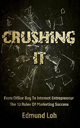 Unlocking Success: A Comprehensive Review of Crushing It: From Office Boy to Internet Entrepreneur – The 12 Rules of Marketing Success from Amazon