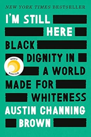 Transformative Insights Await: I’m Still Here: Reese’s Book Club: Black Dignity in a World Made for Whiteness – A Must-Read Review