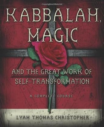 Unlock the Secrets of Self-Transformation: A Comprehensive Review of Kabbalah, Magic & the Great Work of Self Transformation: A Complete Course