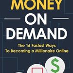 Unlock Your Path to Wealth: A Comprehensive Review of ‘Money On Demand: The 16 Fastest Ways to Becoming a Millionaire Online from Amazon’ Unlock Your Path to Wealth: A Comprehensive Review of ‘Money On Demand: The 16 Fastest Ways to Becoming a Millionaire Online from Amazon’