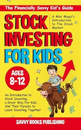 Unlock Your Child’s Financial Future: A Must-Read Review of The Financially Savvy Kid’s Guide: A Mini-Mogul’s Introduction to the Stock Market