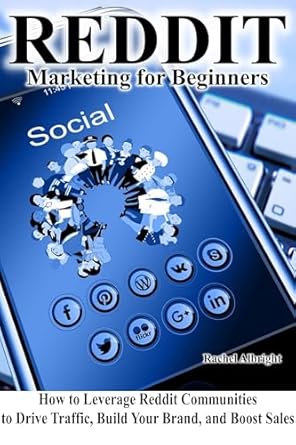 Unlock the Secrets of Reddit Marketing: A Comprehensive Review of ‘Reddit Marketing for Beginners – How to Leverage Reddit Communities to Drive Traffic, Build Your Brand, and Boost Sales from Amazon’