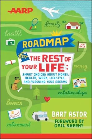 Unlock Your Future: A Comprehensive Review of AARP Roadmap for the Rest of Your Life: Smart Choices About Money, Health, Work, Lifestyle … and Pursuing Your Dreams