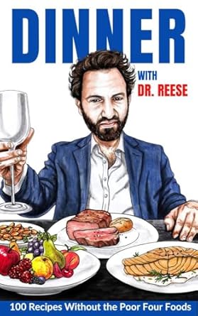Transform Your Meals: A Must-Read Review of ‘Dinner With Dr. Reese: 100 Recipes Without the Poor Four Foods’