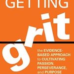 Unlock Your Potential with This Must-Read: Getting Grit: The Evidence-Based Approach to Cultivating Passion, Perseverance, and Purpose Unlock Your Potential with This Must-Read: Getting Grit: The Evidence-Based Approach to Cultivating Passion, Perseverance, and Purpose