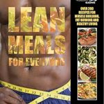 Discover Delicious Nutrition: A Comprehensive Review of Lean Meals for Everyone (The Lean Gains Book Collection 4)