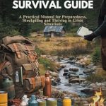 Essential Read: THE PREPPERS SURVIVAL GUIDE – A Practical Manual for Preparedness, Stockpiling and Thriving in Crisis Situations Essential Read: THE PREPPERS SURVIVAL GUIDE – A Practical Manual for Preparedness, Stockpiling and Thriving in Crisis Situations