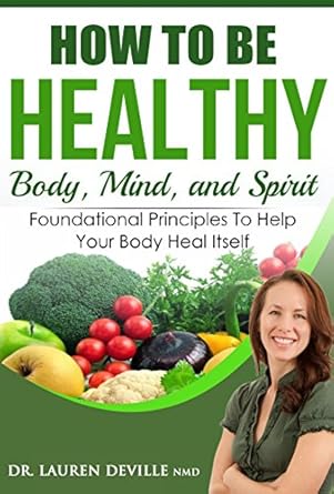 Discover the Secrets to Wellness: A Comprehensive Review of ‘How to Be Healthy: Body, Mind, and Spirit’