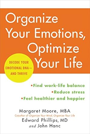 Transform Your Well-Being: A Comprehensive Review of ‘Organize Your Emotions, Optimize Your Life: Decode Your Emotional DNA-and Thrive’