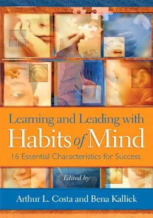 Unlock Your Potential: A Comprehensive Review of Learning and Leading with Habits of Mind: 16 Essential Characteristics for Success