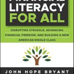 Unlocking Your Financial Future: A Comprehensive Review of ‘Financial Literacy for All: Disrupting Struggle, Advancing Financial Freedom, and Building a New American Middle Class’