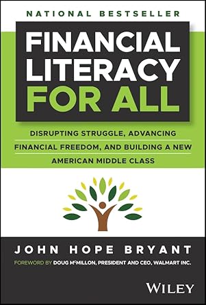 Unlocking Your Financial Future: A Comprehensive Review of ‘Financial Literacy for All: Disrupting Struggle, Advancing Financial Freedom, and Building a New American Middle Class’