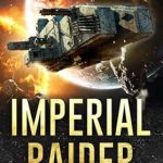 Unveiling the Dark Secrets: A Gripping Review of Imperial Raider: Decline and Fall of the Galactic Empire Book 6