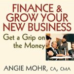 Unlock Financial Success: A Must-Read Review of ‘Finance & Grow Your New Business: Get a Grip on the Money (101 for Small Business Series)’ Unlock Financial Success: A Must-Read Review of ‘Finance & Grow Your New Business: Get a Grip on the Money (101 for Small Business Series)’
