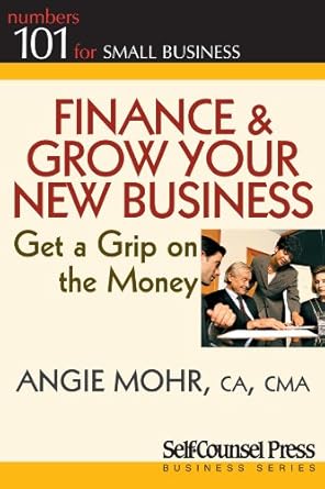 Unlock Financial Success: A Must-Read Review of ‘Finance & Grow Your New Business: Get a Grip on the Money (101 for Small Business Series)’