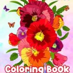 Discover Tranquility with Our In-Depth Review of the Flowers & Plants Coloring Book: Relaxing and Fun Designs for Nature Lovers of All Ages – 50+ Simple and Large Pages with Floral Themes for Kids, Adults, and Seniors Seeking Creative Enjoyment