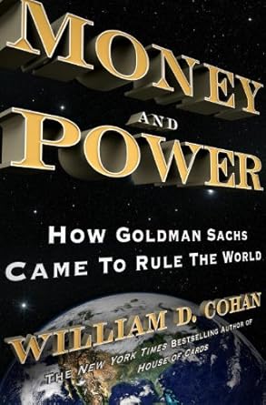 An Eye-Opening Review of ‘Money and Power: How Goldman Sachs Came to Rule the World’ – Unveiling the Secrets Behind Financial Dominance