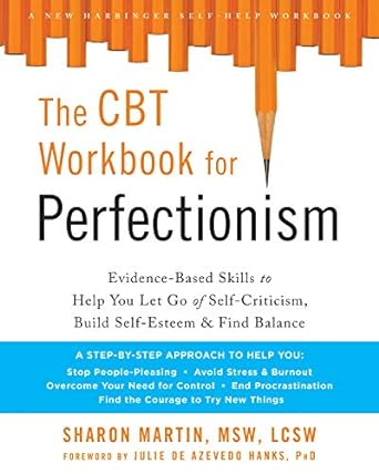 Transform Your Mindset: A Comprehensive Review of The CBT Workbook for Perfectionism: Evidence-Based Skills to Help You Let Go of Self-Criticism, Build Self-Esteem, and Find Balance